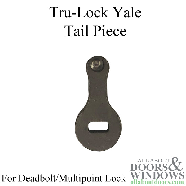 Tru-Lock Tail Piece for Yale Deadbolt & Multipoint Lock