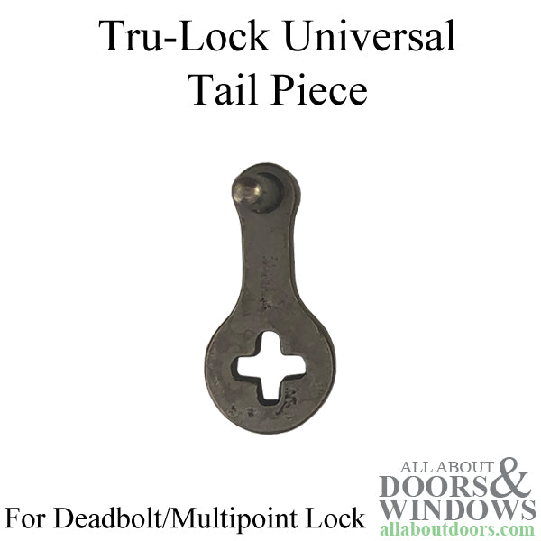 Tru-Lock® Universal Tail Piece for Deadbolt & Multipoint Lock