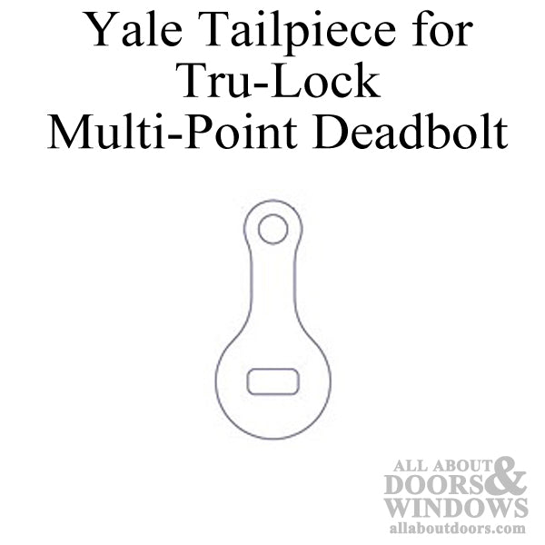 Tru-Lock Tail Piece for Yale Deadbolt & Multipoint Lock